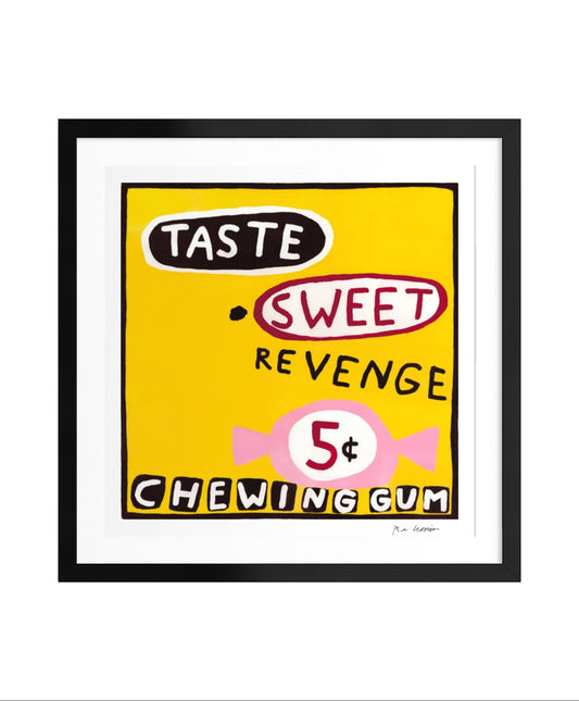 Framed artwork with text 'Taste Sweet Revenge 5¢ Chewing Gum' on a yellow background.