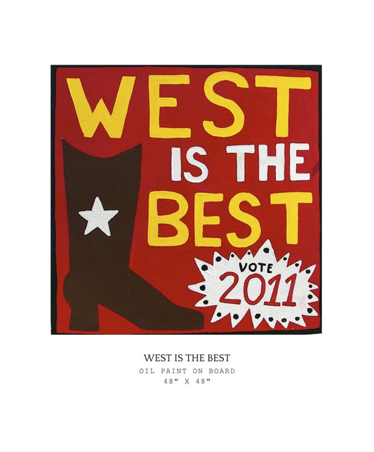 Political poster with 'West is the Best' text and a boot and star silhouette on a red background.