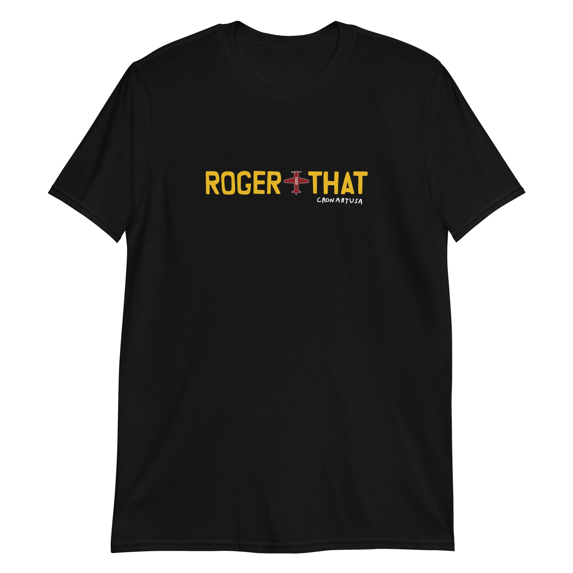 Roger That Short-Sleeve Unisex Soft Style T-Shirt