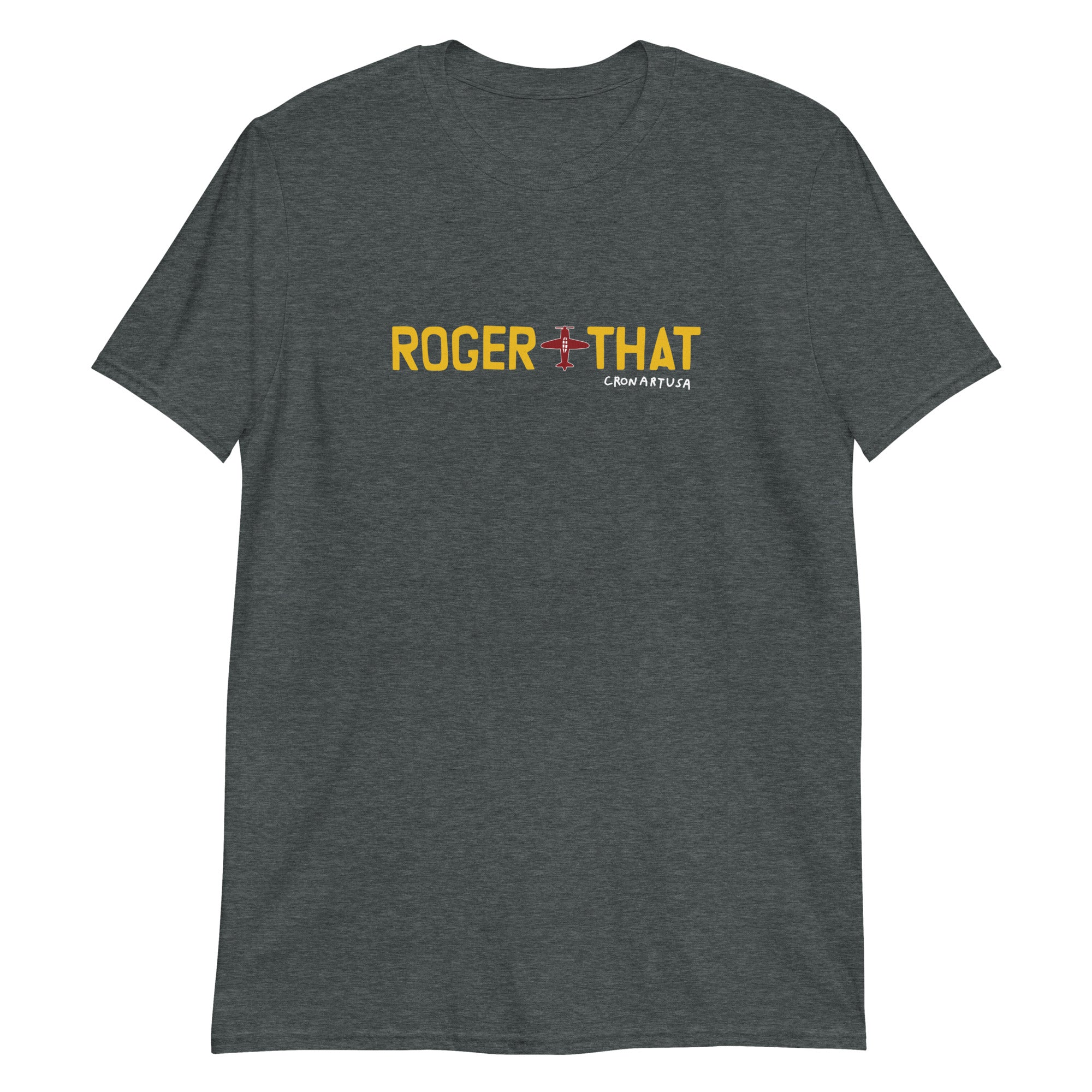Roger That Short-Sleeve Unisex Soft Style T-Shirt