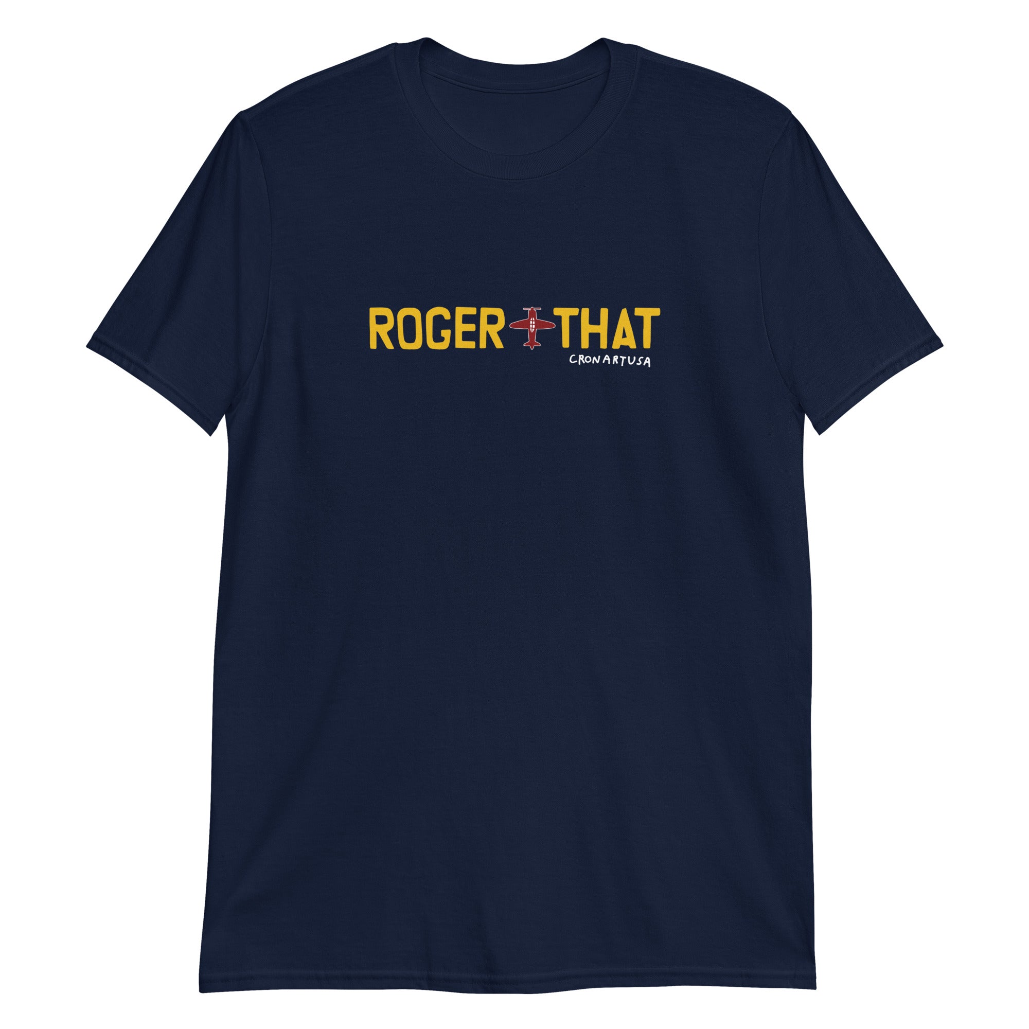 Roger That Short-Sleeve Unisex Soft Style T-Shirt