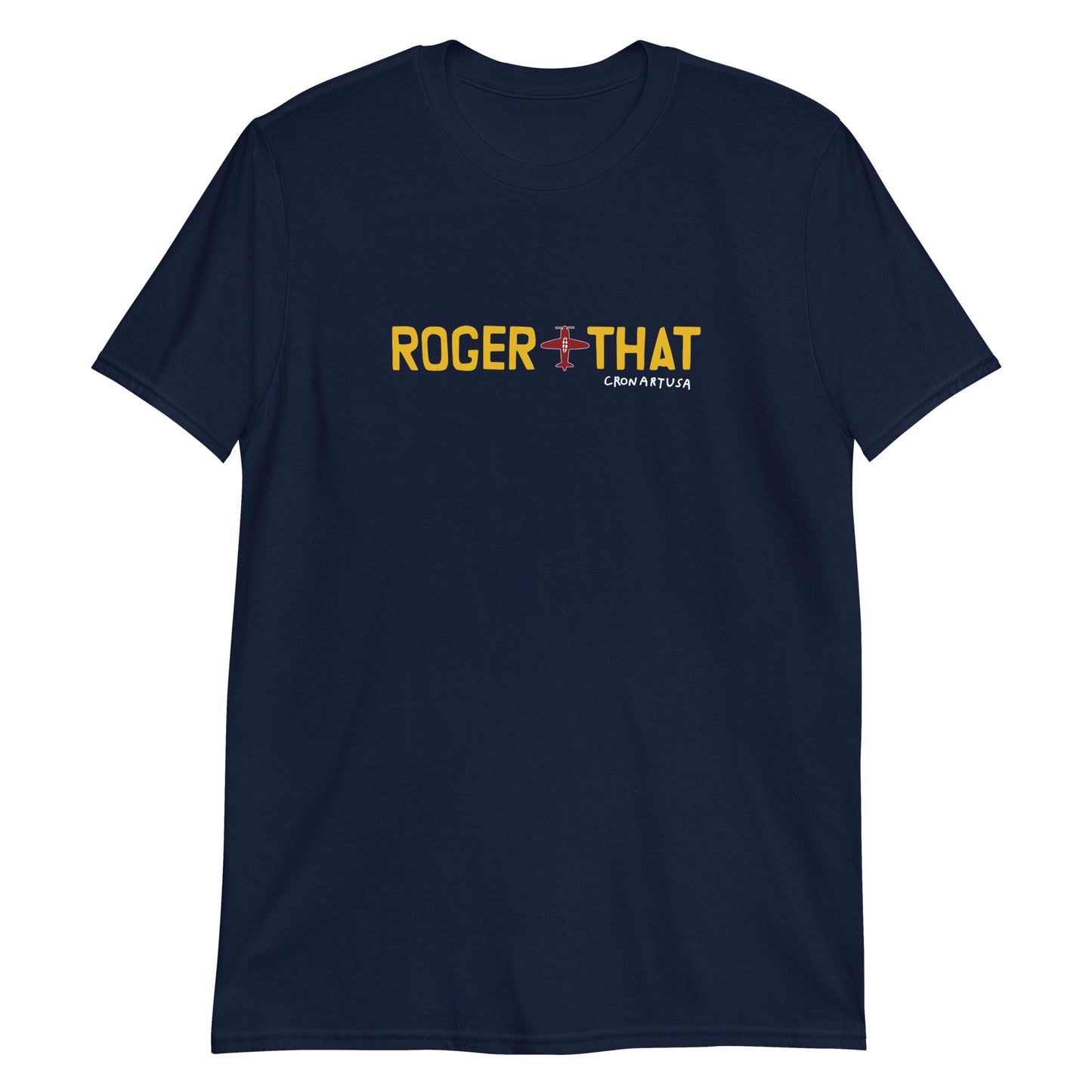 Roger That Short-Sleeve Unisex Soft Style T-Shirt