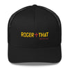 Roger That Trucker Hat